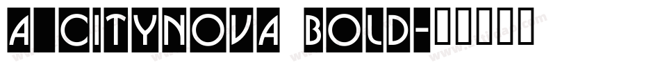 a_CityNova Bold字体转换